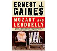 Mozart and Leadbelly, Vintage Contemporaries Series Ernest J. Gaines (Auteur)