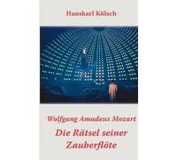 Mozart - Die Rätsel Seiner Zauberflöte