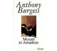 Mozart et amadeus Anthony Burgess (Auteur)