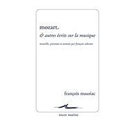 Mozart et autres écrits sur la musique: Nouvelle édition
