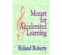 Mozart for Accelerated Learning Roland Roberts (Auteur)