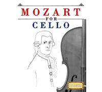 Mozart for Cello: 10 Easy Themes for Cello Beginner Book