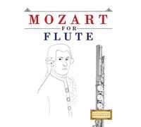 Mozart for Flute: 10 Easy Themes for Flute Beginner Book