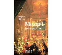 Mozart, frère maçon Jacques Henry (Auteur), Brigitte Massin (Préface)