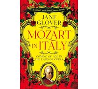 Mozart in Italy: Coming of Age in the Land of Opera