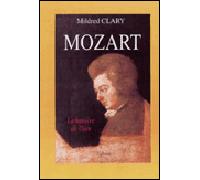 Mozart La Lumière de Dieu - Mildred Clary - Pygmalion - broché - Biographie