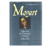Mozart - L'âge D'or De La Musique À Vienne 1781-1791. Traduit Par Denis Collins.