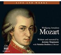 Mozart - Life and works of Wolfgang Amadeus Mozart