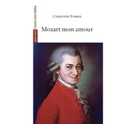 Mozart, mon amour - Christophe Barbier - L'avant-Scene Theatre - broché - Théâtre