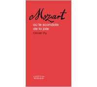 Mozart ou le Scandale de la joie