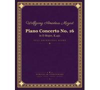 Mozart: Piano Concerto No. 16 in D major, K. 451 - Full Orchestral Score