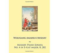 Mozart: Piano Sonata No. 4 In E-Flat Major, K. 282