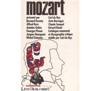 Mozart-présenté par b. gavoty, a. kern, a. goléa, g. piroué, j. bourgeois, m. guiomar, c. de nys, j. barraqué, cl. samuel, g. bauër