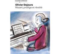 Olivier Dejours – Mozart prodige et révolté – Biographie – Broché