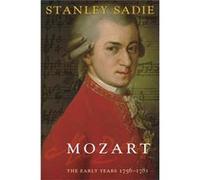 Mozart - Sadie The late Stanley formerly Editor The New Grove Dictionary of Music and Musicians and Editor Master Musicians series - Oxford University Pre Sadie The late Stanley formerly Editor The Ne