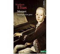 Mozart Sociologie d'un génie - Norbert Elias - Points - Poche - Biographie