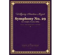 Mozart: Symphony No. 29 in A major, K. 201/186a - Full Orchestral Score