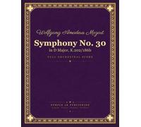 Mozart: Symphony No. 30 in D major, K. 202/186b - Full Orchestral Score