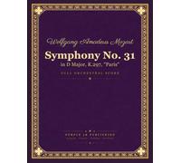 Mozart: Symphony No. 31 in D major, K. 297 (Paris) - Full Orchestral Score