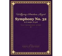 Mozart: Symphony No. 32 in G major, K. 318 (Overture in the Italian Style) - Full Orchestral Score