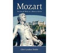 Mozart - The Life & Work Of A Musical Genius