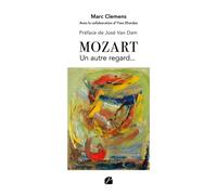 Mozart - Un autre regard... - Marc Clemens - Du Pantheon Eds - broché - Essai