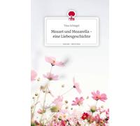 Mozart und Mozarella - eine Liebesgeschichte. Life is a Story - story.one