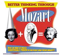 Mozart, W.a. - Better Thinking Through Mozart