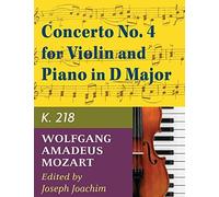 Mozart W.A. Concerto No. 4 In D Major K. 218 Violin And Piano - By Joseph Joachim - International