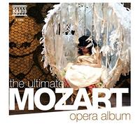 Mozart, W.A. – Wolfgang Amadeus Mozart – The Ultimate Mozart Opéra Album – NAXOS