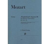 Mozart Wolfgang Amadeus - Sonates De Jeunesse (Wunderkind) Vol.3 Kv26-31 - Violon/Piano
