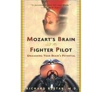 Mozart's Brain and the Fighter Pilot Richard Restak (Auteur)