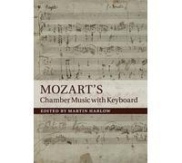 Mozart's Chamber Music With Keyboard