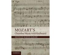 Mozart'S Chamber Music With Keyboard (Hardcover) Martin Harlow, (Auteur)