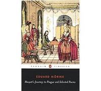 Mozart's Journey to Prague and a Selection of Poems, Penguin Classics Series David Luke, Eduard Morike, Gilbert McKay (Auteur)