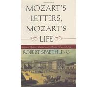 Mozart's Letters, Mozart's Life: Selected Letters