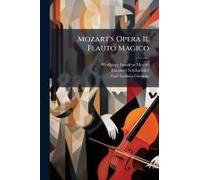 Mozart's Opera Il Flauto Magico