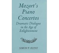 Mozart's Piano Concertos: Dramatic Dialogue In The Age Of Enlightenment