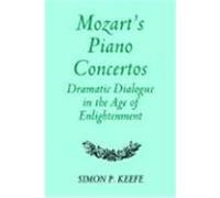 Mozart's Piano Concertos Simon P. Keefe (Auteur)