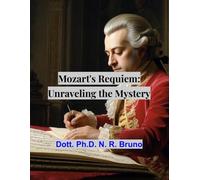Mozart's Requiem: Unraveling the Mystery