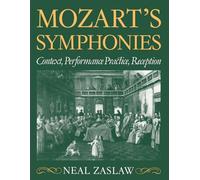 Mozart's Symphonies: Context, Performance Practice, Reception (Clarendon Paperbacks)
