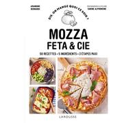 Mozza, Feta & Cie - 50 Recettes - 5 Ingrédients - 3 Étapes Maxi