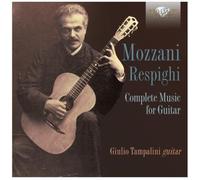 Mozzani-Respighi: Complete Music for Guitar
