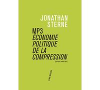 MP3 : économie politique de la compression Economie politique de la compression - Jonathan Sterne - Philharmonie De Paris - broché - Essai