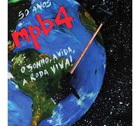 MPB 4 - 50 Anos: O Sonho A Vida A Roda Viva [Import]