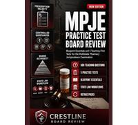 MPJE PRACTICE TEST BOARD REVIEW: BLUEPRINT ESSENTIALS AND 5 TEACHING-FIRST TESTS FOR THE MULTISTATE PHARMACY JURISPRUDENCE EXAMINATION