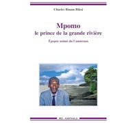 Mpomo, le prince de la grande rivière : Epopée nzimé du Cameroun recueillie auprès de Daniel Minkang