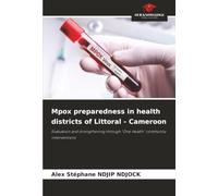 Mpox preparedness in health districts of Littoral - Cameroon: Evaluation and strengthening through “One Health” community interventions