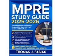 MPRE STUDY GUIDE 2025-2026: Pass the Multistate Professional Responsibility Exam with 5 full length Practice Questions and Ethics Rules