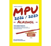 MPU 2026/2027 - Arbeitsbuch zur Vorbereitung auf die medizinisch-psychologische Untersuchung - Alkohol - Band 4: Fragen